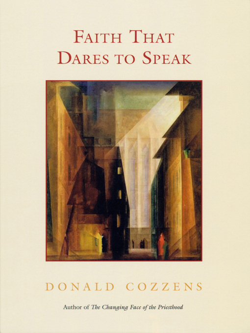 Title details for Faith That Dares to Speak by Donald  B. Cozzens - Available